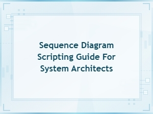 Sequence Diagram Scripting Guide for System Architects