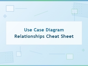 Uml Use Case Diagram Relationships Cheat Sheet: Includes, Extends & Generalization Explained